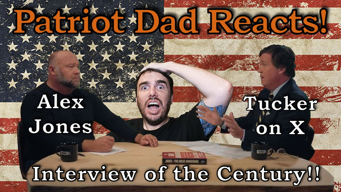 Patriot Dad - Episode 32 - Tucker Carlson Interview (Alex Jones) - Reference Link