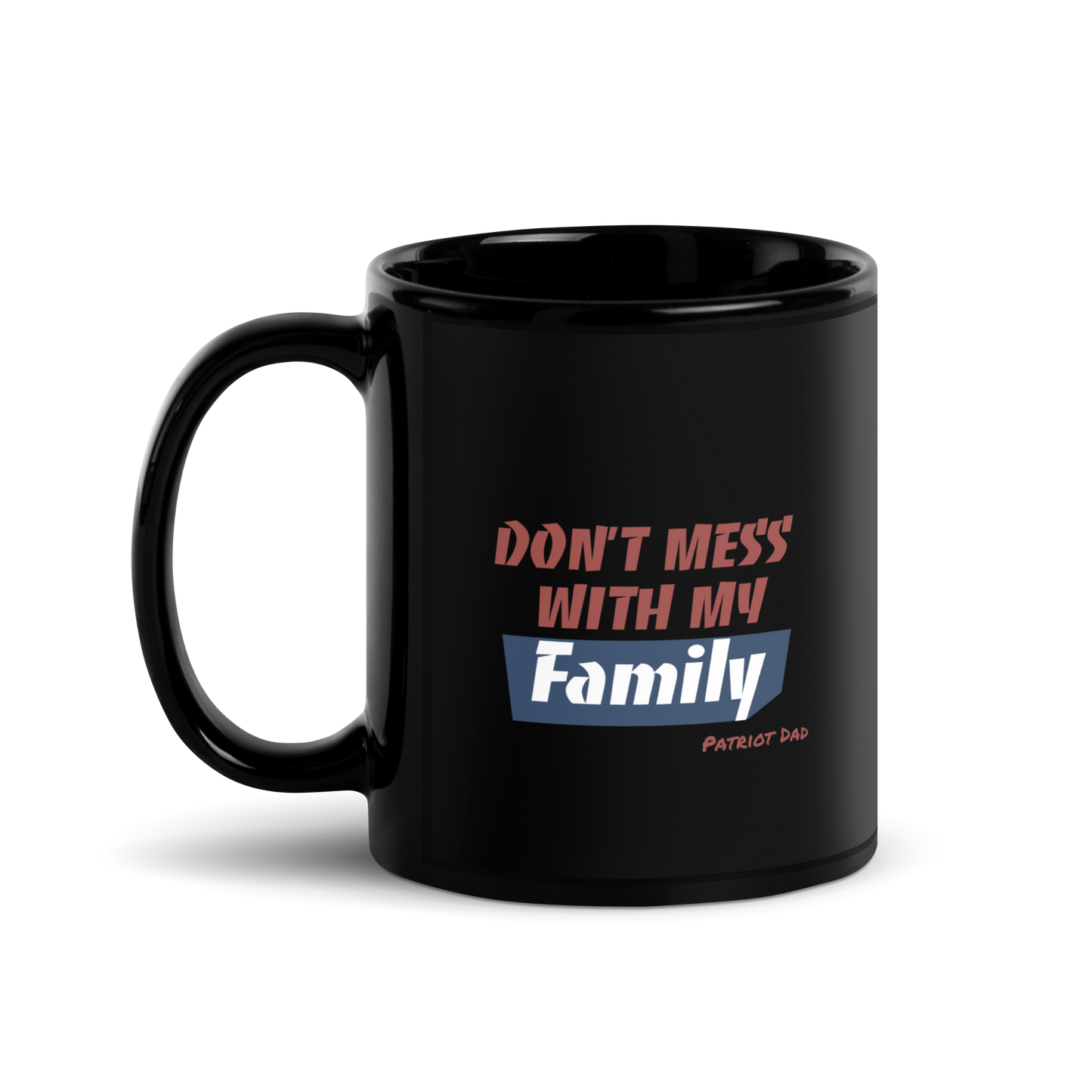 Don't Mess With My Family - Black Glossy Mug