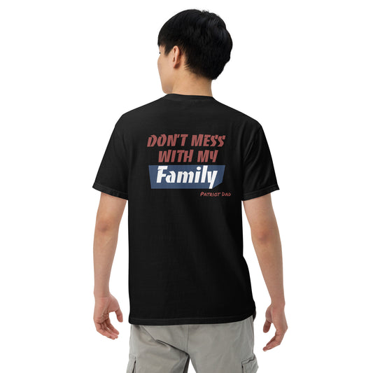 Don't Mess With My Family - Men’s garment-dyed heavyweight t-shirt