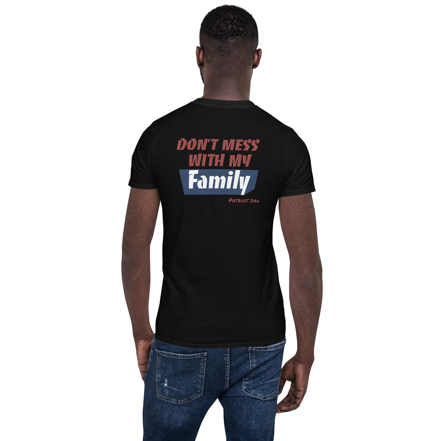 Don't Mess With My Family - Short-Sleeve Unisex T-Shirt