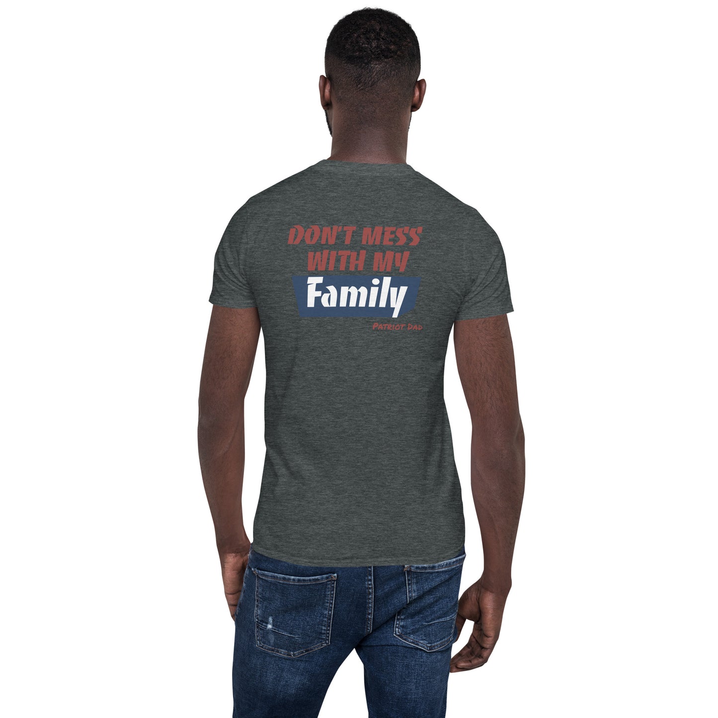 Don't Mess With My Family - Short-Sleeve Unisex T-Shirt