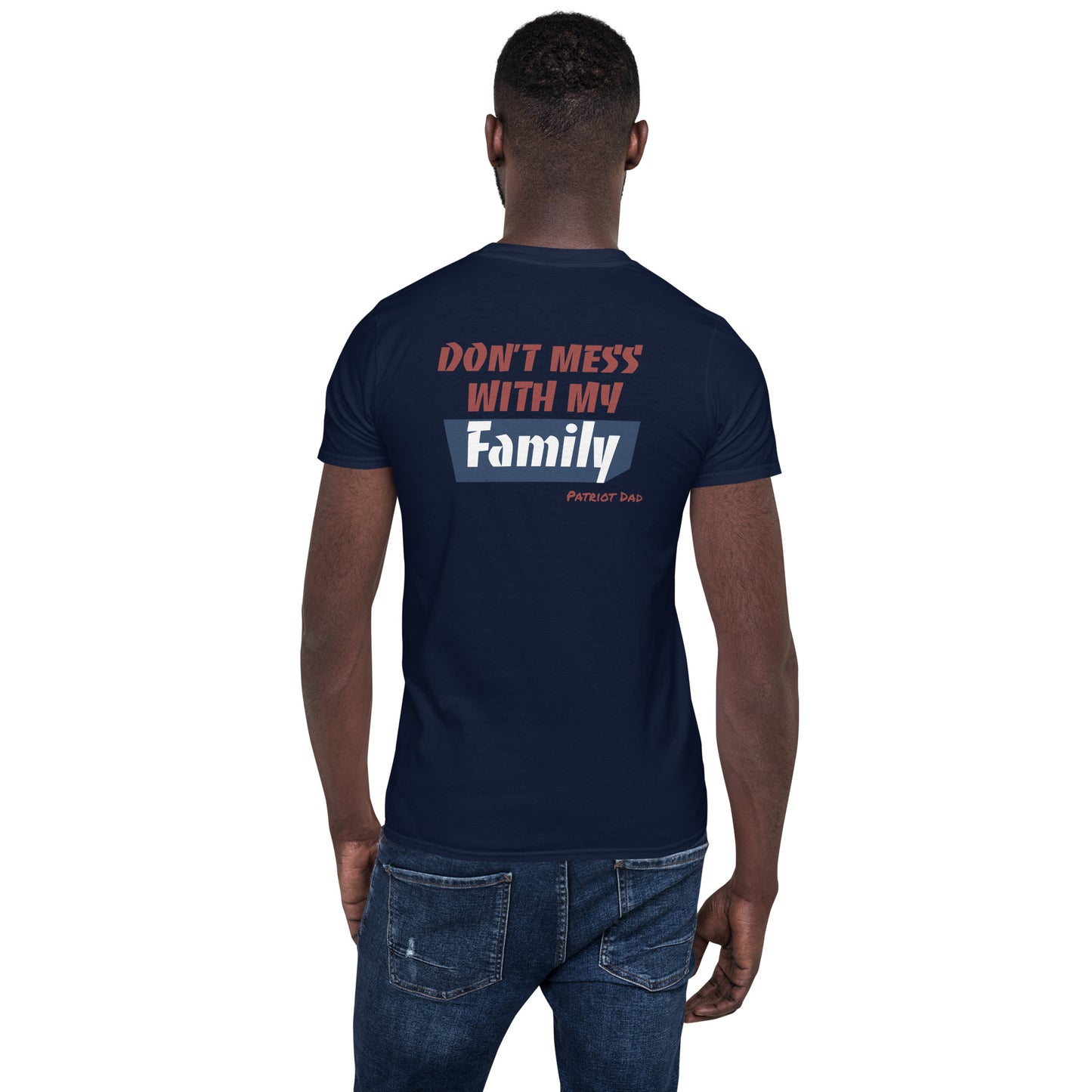 Don't Mess With My Family - Short-Sleeve Unisex T-Shirt