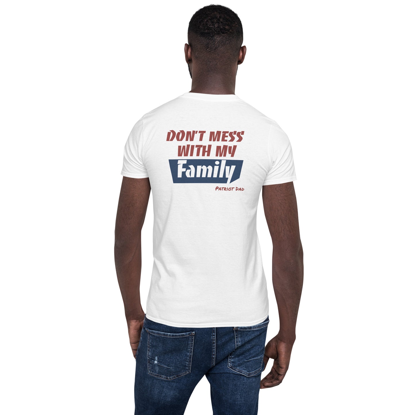 Don't Mess With My Family - Short-Sleeve Unisex T-Shirt